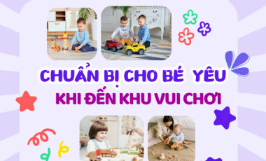 CHUẨN BỊ GÌ CHO BÉ KHI ĐẾN KHU VUI CHƠI ?