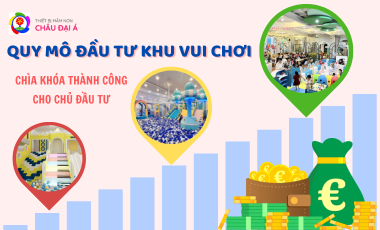 Quy Mô Đầu Tư Khu Vui Chơi – Giải Pháp Tối Ưu Cho Chủ Đầu Tư Mới
