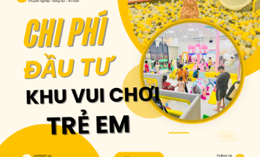 CHI PHÍ ĐẦU TƯ KHU VUI CHƠI TRONG NHÀ