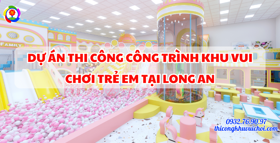 Thi công khu vui chơi trẻ em đẹp | Dự án thực tế với các khu vực trò chơi phong phú, phát triển kỹ năng cho bé.