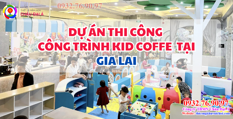  Hoàn thiện thi công khu vui chơi trẻ em | Công trình do Châu Đại Á thực hiện, đảm bảo chất lượng cao.