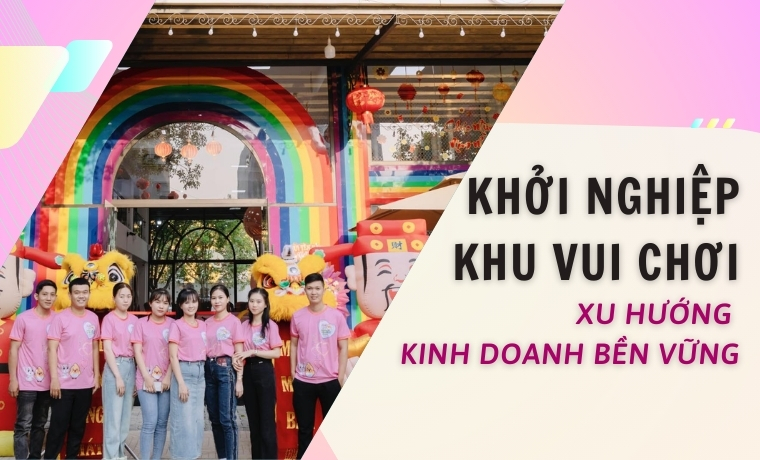 Kinh doanh khu vui chơi đang trở thành mô hình kinh doanh đầy tiềm năng